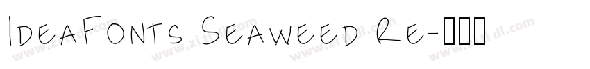 IdeaFonts Seaweed Re字体转换